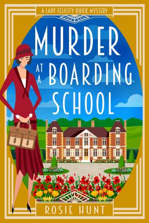 [Lady Felicity Quick 06] • Murder at a Boarding School